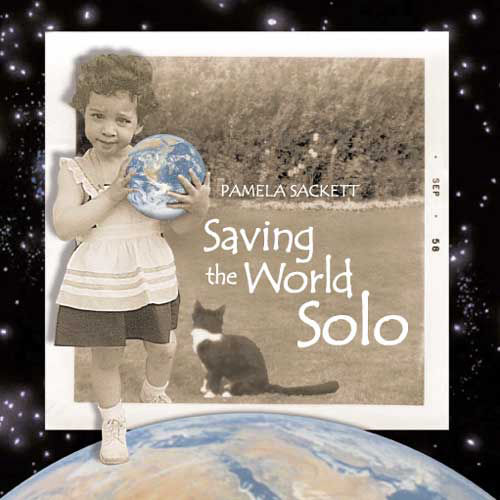 Saving the World Solo by Pamela Sackett book cover